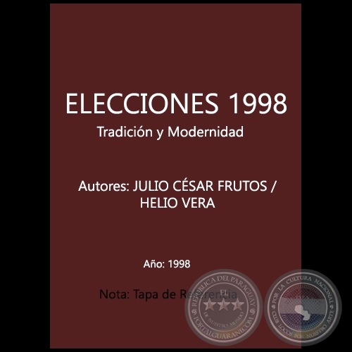 ELECCIONES 1998 - Tradición y Modernidad - Autores: JULIO CÉSAR FRUTOS / HELIO VERA - Año 1998